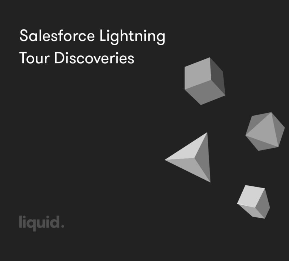 Salesforce Lightning Tour Discoveries Liquid Agency